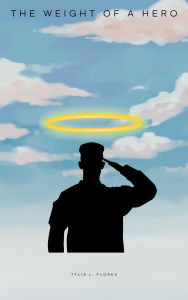 Title: The weight of a hero, Author: Tylia L. Flores