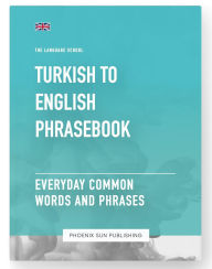 Title: Turkish To English Phrasebook - Everyday Common Words And Phrases, Author: Ps Publishing