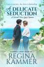 A Delicate Seduction: A Harwell Heirs Legacy Romance