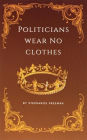 Politicians Wear No Clothes