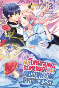 Title: The Dragon's Soulmate is a Mushroom Princess! Vol.3, Author: Hanami Nishine