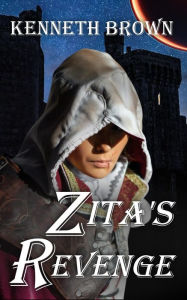 Title: Zita's Revenge, Author: Kenneth Brown
