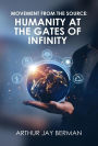 Movement from the Source: Humanity at the Gates of Infinity