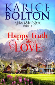 Title: Happy Truth About Love, Author: Karice Bolton