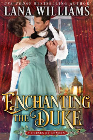 Title: Enchanting the Duke, Author: Lana Williams