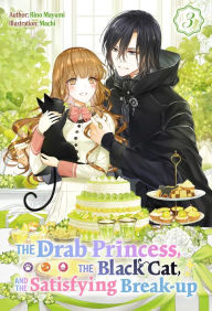 Title: The Drab Princess, the Black Cat, and the Satisfying Break-up Vol. 3, Author: Rino Mayumi