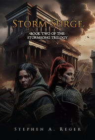 Title: Storm Surge: Book Two of the Stormsong Trilogy, Author: Stephen A. Reger