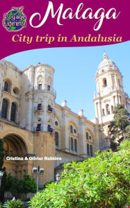 Title: Malaga: City trip in Andalusia, Author: Cristina Rebiere