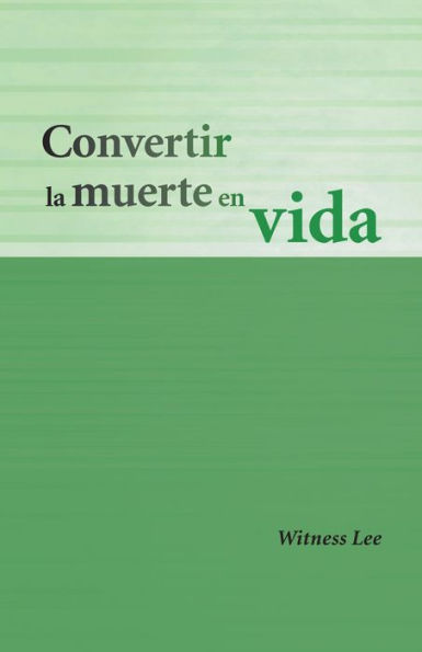 Convertir la muerte en vida