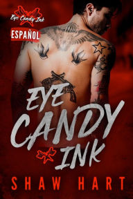 Title: Eye Candy Ink: La serie completa, Author: Shaw Hart
