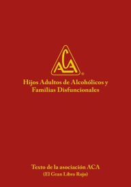 Title: Hijos adultos de alcohólicos / familias disfuncionales: el Gran Libro Rojo, o BRB, Author: Aca Wso