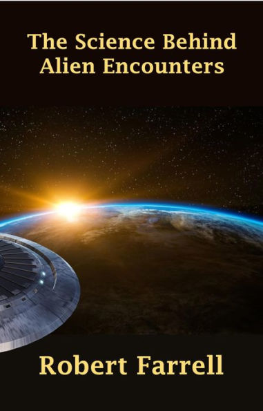 The Science Behind Alien Encounters