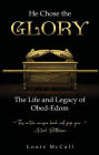 He Chose the Glory: The Life and Legacy of Obed-Edom