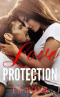 Love Protection: A Forced Proximity Romance Thriller