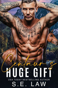 Title: The Centaur's Huge Gift: A Huge Size Secret Anatomy Western Romance, Author: S. E. Law