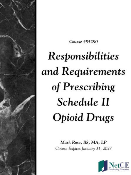 Responsibilities and Requirements of Prescribing Schedule II Opioid Drugs