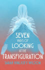 Seven Ways of Looking at the Transfiguration