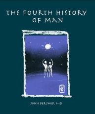 Title: The Fourth History of Man, Author: John Bershof