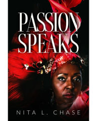 Title: Passion Speaks, Author: Nita Chase