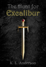 Title: The Hunt for Excalibur, Author: Kelly Anderson