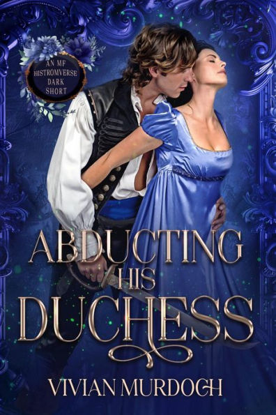 Abducting his Duchess: A Seven Omegas for Seven Alphas Historical Short