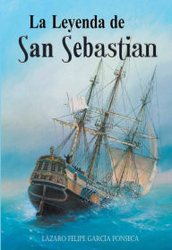 Title: La leyenda de San Sebastian, Author: Lazaro Felipe Garcia