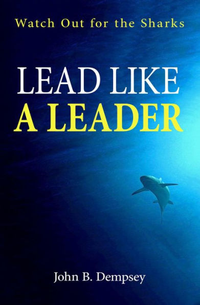 Lead Like a Leader: Watch Out for the Sharks