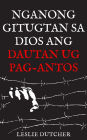 Nganong Gitugotan sa Diyos ang Pag-antos ug Pagkadaotan