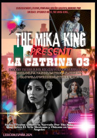 Title: LA Catrina 03 The Mika King chicano tattoo flash,graffiti,canvas,ilustration.: La Catrina 03 By The Mika King chicanotat: La Catrinas The Mika King Libros, Author: The Mika King Spehner