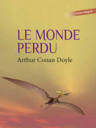 Title: Le Monde perdu (Edition Intégrale en Français - Version Entièrement Illustrée) French Edition, Author: Arthur Conan Doyle