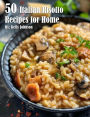 50 Italian Risotto Variations Recipes for Home
