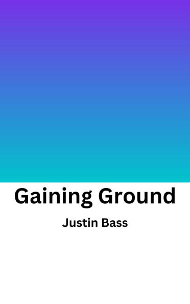 Gaining Ground