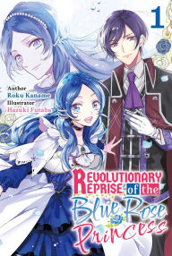 Title: Revolutionary Reprise of the Blue Rose Princess Vol.1, Author: JC