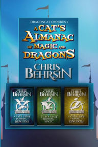 Title: A Cat's Almanac of Magic and Dragons: Dragoncat Omnibus 1, Author: Chris Behrsin