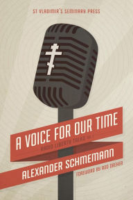 Title: A Voice For Our Time: Radio Liberty Talks, Volume 1, Author: Alexander Schmemann