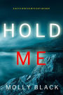 Hold Me (A Katie Winter FBI Suspense ThrillerBook 7)