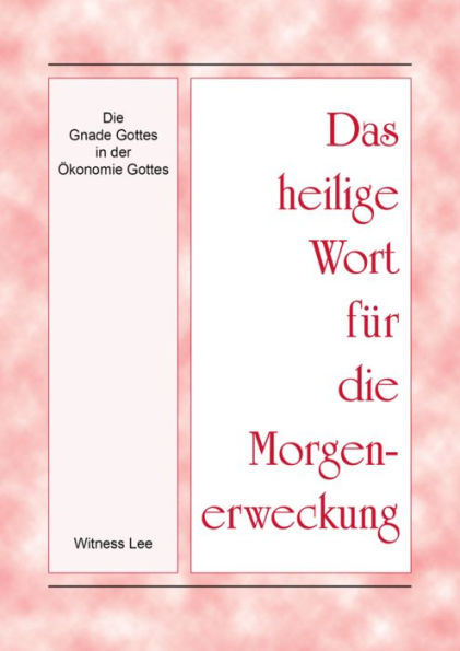 Das heilige Wort für die Morgenerweckung - Die Gnade Gottes in der Ökonomie Gottes