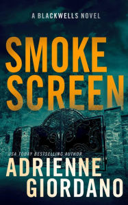 Smoke Screen: A Romantic Suspense Novel (The Blackwells Book 2)