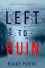 Left to Ruin (An Adele Sharp MysteryBook Sixteen)