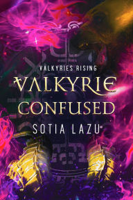 Title: Valkyrie Confused, Author: Sotia Lazu