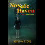 No Safe Haven: Book #1 of the Dana Sixx Series