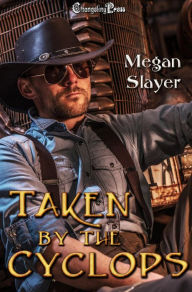Title: Taken by the Cyclops (Taken 1), Author: Megan Slayer