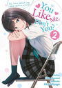 You like me, don't you?: So, how about we give dating a try? Volume 2