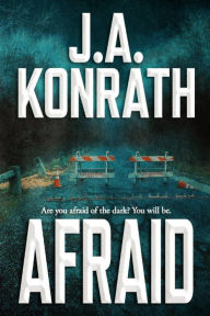 Title: Afraid: A Novel, Author: J. A. Konrath