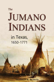 Title: The Jumano Indians in Texas, 1650-1771, Author: Herbert E. Bolton