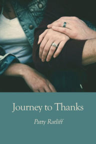 Title: Journey to Thanks, Author: Patty Ratliff