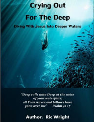 Title: Crying Out For The Deep, Author: Ric Wright