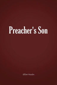 Title: Preacher's Son, Author: Elliott Wasdon