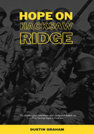 Title: Hope On Hacksaw Ridge, Author: Dustin Graham