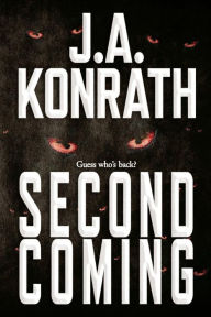 Title: Second Coming: A Novel, Author: J. A. Konrath
